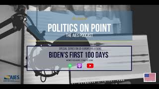 AIES Podcast Ep. 9 - Bidens First 100 Days