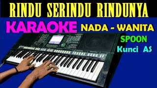 Download lagu Rindu Serindu Rindunya [SPOON] Karaoke Nada  Wanita mp3