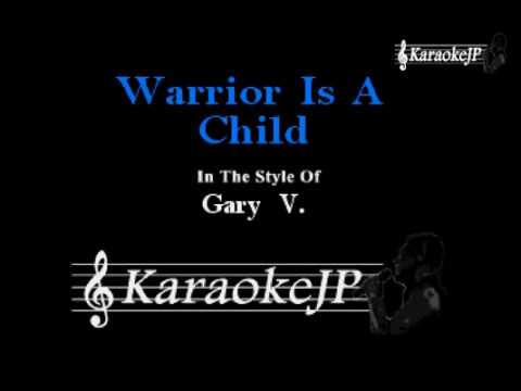Warrior Is A Child (Karaoke) - Gary Valenciano