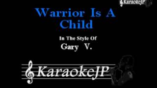 Warrior Is A Child (Karaoke) - Gary Valenciano