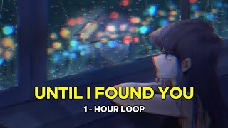 until i found you (Gustixa) ( 1 Jam / 1 - Hour Loop )  【 Lirik / Lyrics + Terjemahan Indonesia 】