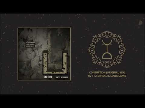 Filterheadz, Lowerzone - Corruption (Original Mix) [Unity Records]