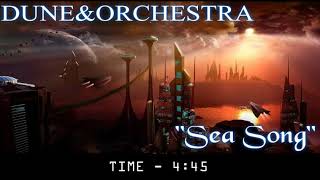 DUNE &amp; ORCHESTRA - Sea Song