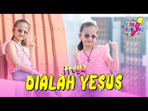 FREYA BENETTA - DIALAH YESUS | Lagu Rohani Anak Terbaru Remix (KARAOKE VERSION)