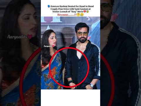 Emraan Hashmi Ignoring Yami Gautam as⁉️#shortsfeed#bollywood#emraanhashmi#yamigautam#viralshorts