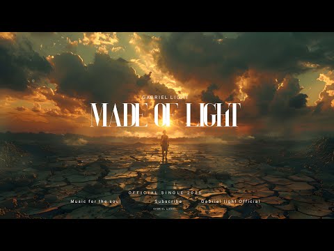 Gabriel Light | Made of Light (Official Single 2025)