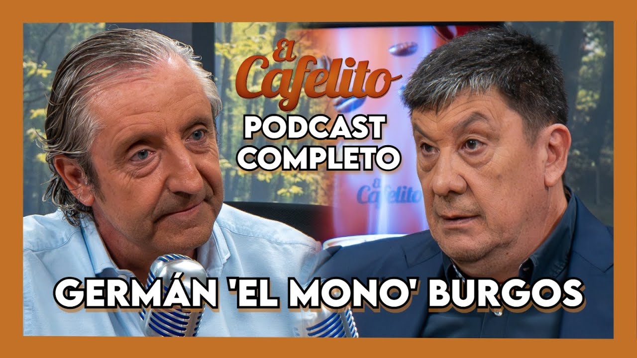 EL CAFELITO DE JOSEP PEDREROL #34 | MONO BURGOS | PODCAST COMPLETO