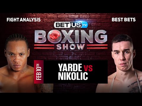 Prediction and Analysis: Yarde vs Nikolic Feb 10, 2024