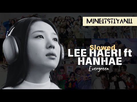 LEE HAE RI 이해리 of DAVICHI FT HANHAE 한해 'Evergreen' Slow Ver. 𖤐⭒๋࣭ ⭑