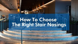 How to choose the right stair nosing!