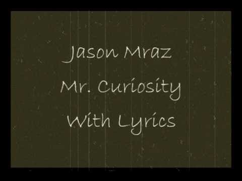 Jason Mraz - Mr. Curiosity - With Lyrics
