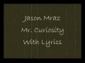Jason Mraz - Mr. Curiosity - With Lyrics