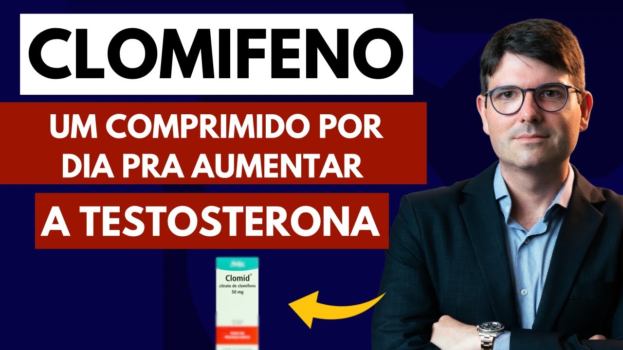 CLOMIFENO: UM COMPRIMIDO POR DIA PRA AUMENTAR A TESTOSTERONA | CLOMID PARA AUMENTAR A TESTOSTERONA