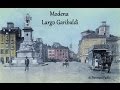 Modena:Largo Garibaldi con "Ghirlandeina" cantata da Luciano Pavarotti e corale Rossini.