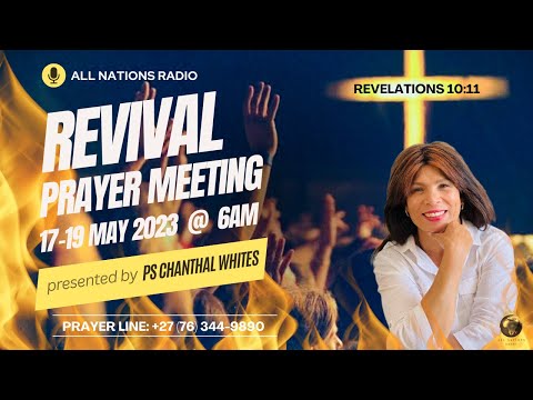 Ps Chanthal Whites | All Nations Radio | REVIVAL | Prayer Meeting | Day 2 | 18/05/2023