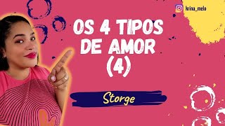 OS 4 TIPOS DE AMOR (4) - STORGE