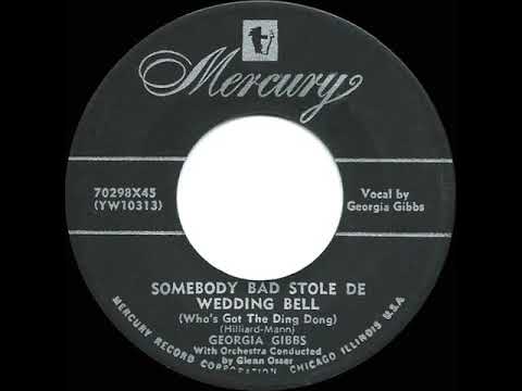1954 HITS ARCHIVE: Somebody Bad Stole De Wedding Bell - Georgia Gibbs