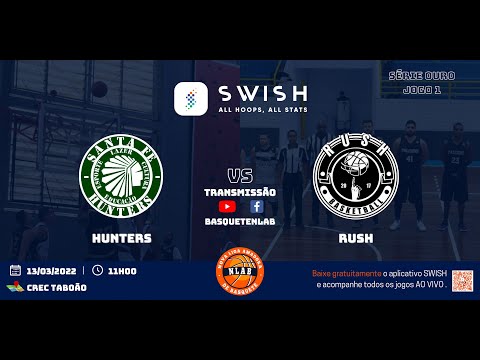 PLAYOFFS NLAB 21/22 - SÉRIE OURO- HUNTERS x RUSH- JOGO 1 -ADULTO MASCULINO
