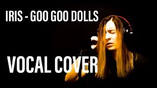 Iris - Goo Goo Dolls, Acoustic Vocal Cover By - Ramiro Saavedra