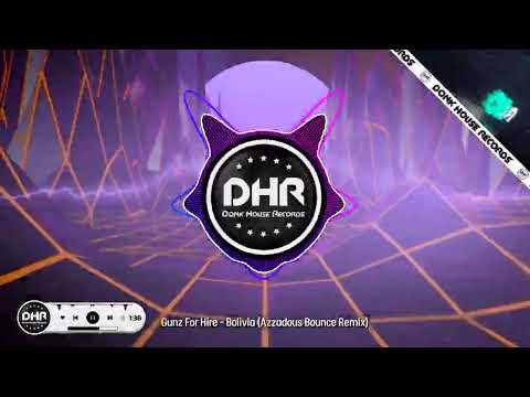 Gunz For Hire - Bolivia (Azzadous Bounce Remix) - DHR