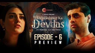Abdullahpur Ka Devdas  Episode 6 Preview  Bilal Ab
