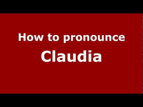 How to Pronounce Claudia - PronounceNames.com