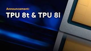 Introducing 8th Generation TPUs: Purpose-Built for the Agentic Era