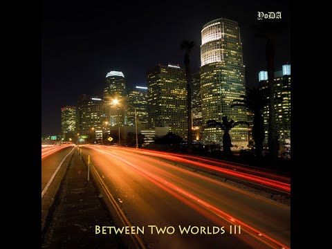 Between Two Worlds 3 (Part Two)(10-08-2010)(Re-mixed & Reissued)