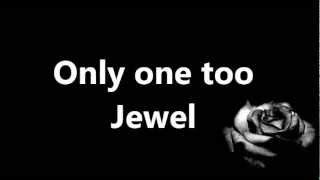 JEWEL- Only one too LYRICS