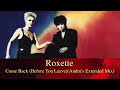 Roxette - Come Back (Before You Leave) (Andru's Extended Version)