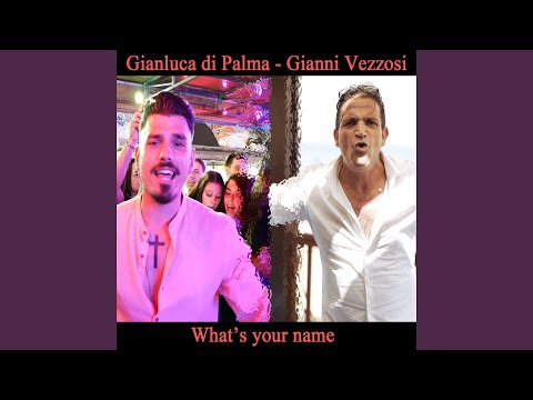 What's Your Name (feat. Gianni Vezzosi)