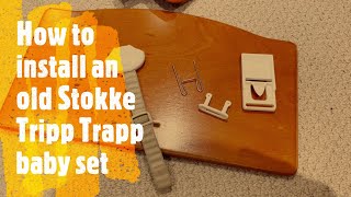 How to Install Baby Set for old 2007 Stokke Tripp Trapp