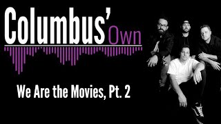 Columbus' Own: We Are the Movies - "Leaving Me Incomplete"