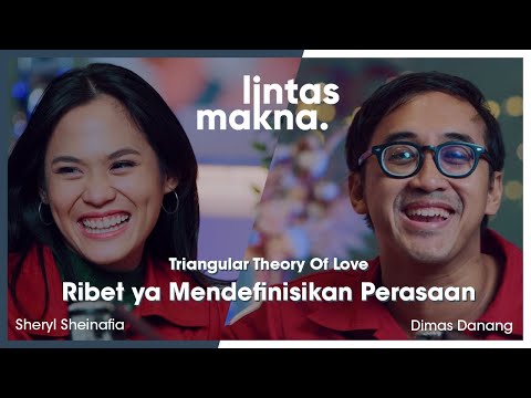 Lintas Makna Ep. 42 - Triangular Theory of Love - Dimas Danang & Sheryl Sheinafia