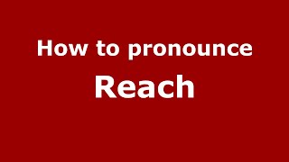 How to pronounce Reach