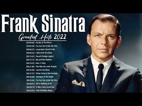 Frank Sinatra Greatest Hits Ever - The Very Best Of Frank Sinatra Songs Playlist