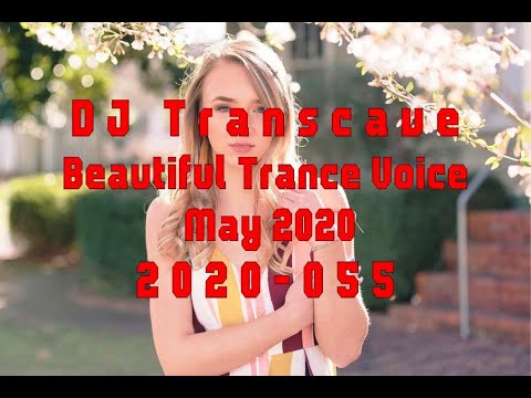 ►► DJ Transcave - Beautiful Trance Voice Top 15 (2020) - 055 - May 2020 ◄◄ & NEW 056 - May 2020