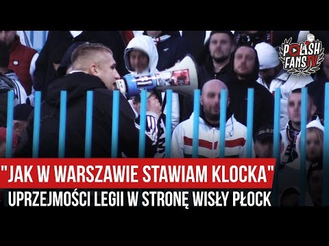"JAK W WARSZAWIE STAWIAM KLOCKA" - uprzejmości Legii w stronę Wisły Płock [NAPISY] (18.09.2019 r.)