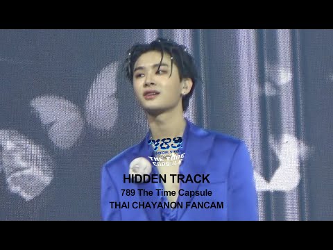 230924 #789TheTimeCapsule - HIDDEN TRACK | #THAIchayanon FANCAM