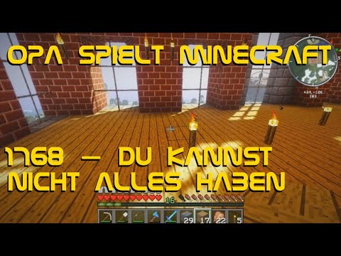 Opa spielt Minecraft 1768 – Du kannst nicht alles haben