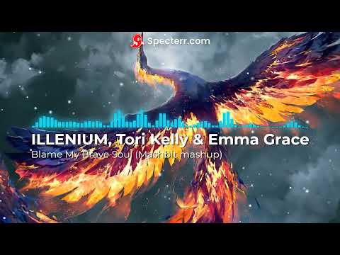 (Melodic Dubstep) ILLENIUM, Tori Kelly & Emma Grace - Blame My Brave Soul (Mashbit mashup)