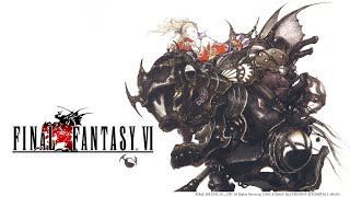 【完全初見】#4 FINAL FANTASY VI をプレイ