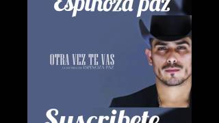 Espinoza Paz - Otra vez te vas 2017
