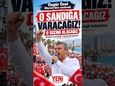 Özgür Özel: “Kimse Enseyi Karartmasın!” #ÖzgürÖzel #YENİParti #Mersin #Seçim #vahapseçer