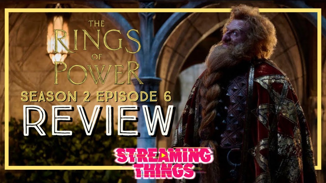 The Rings of Power S2:E6 “Where Is He?”