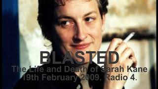 Blasted: The Life and Death of Sarah Kane