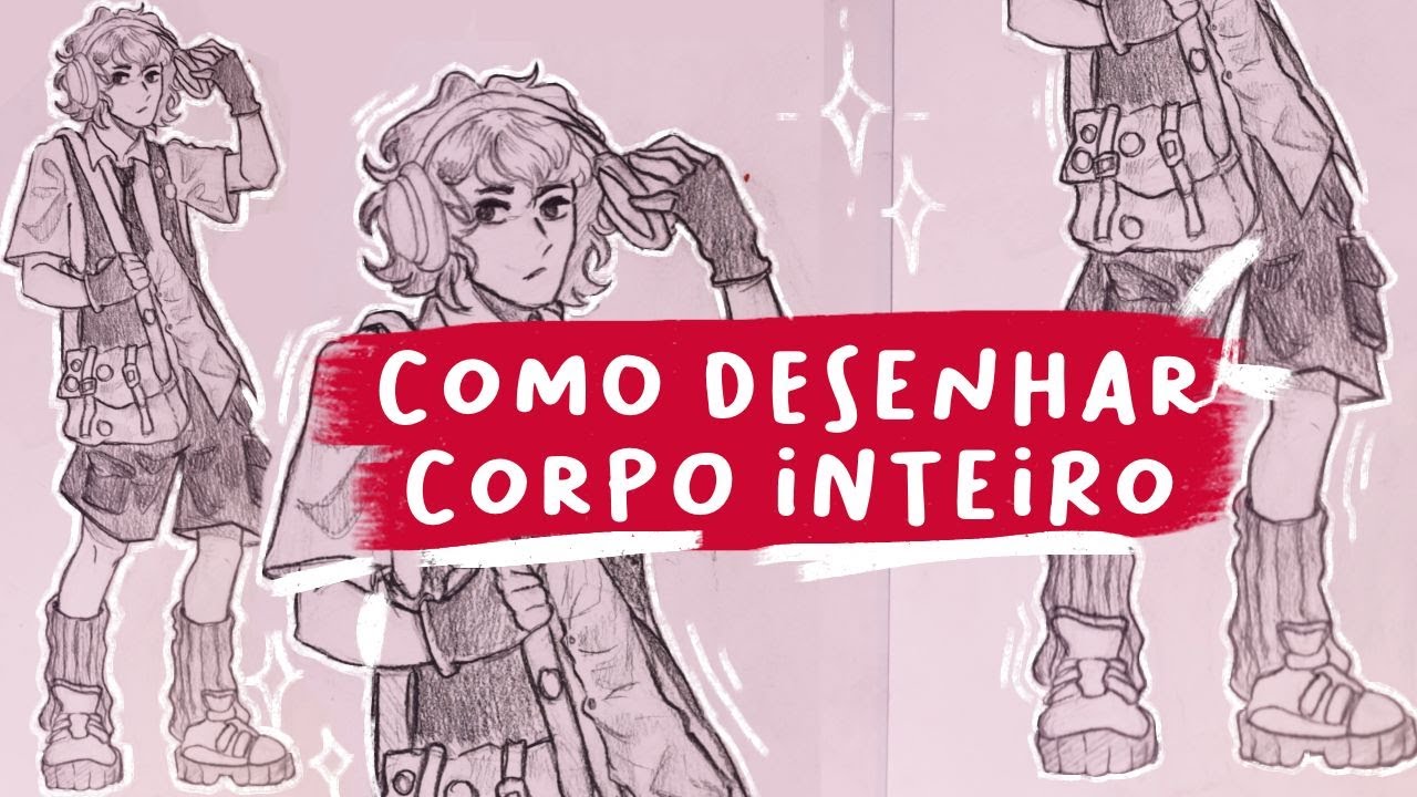 COMO DESENHAR CORPO INTEIRO