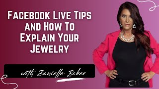 Facebook Live Tips and How To Explain Your Jewelry.