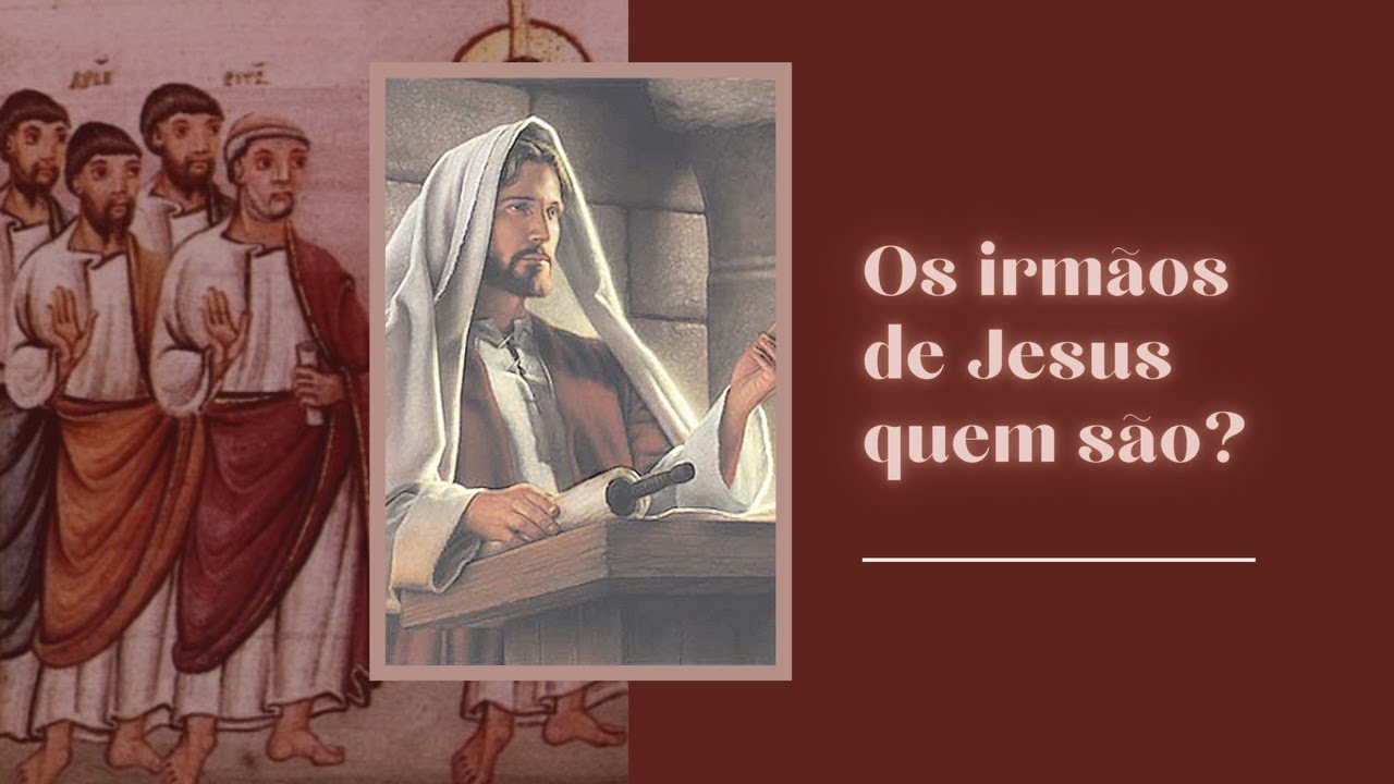 Os "Irmãos de Jesus" quem são? Marcos 6, 1-6.