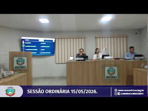 SESSÃO ORDINÁRIA 15/05/2026 da Câmara Municipal de Mucurici.